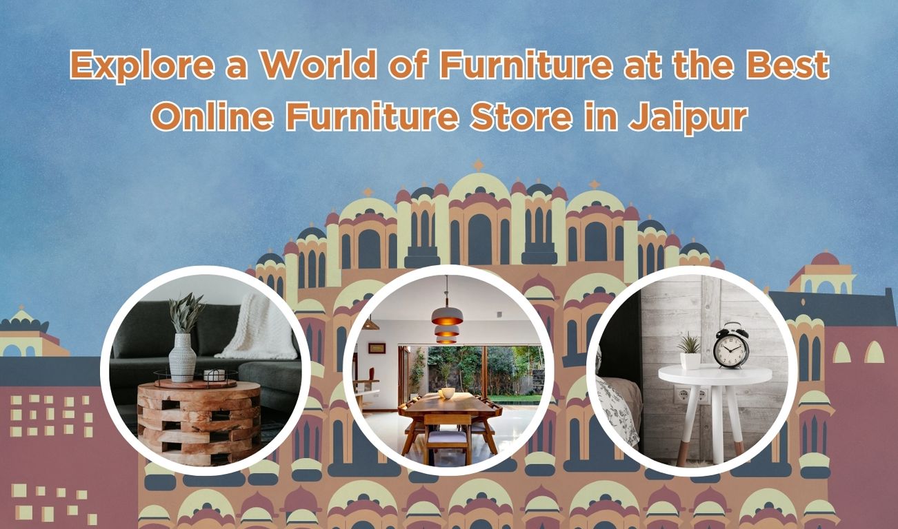 Explore a World of Furniture at the Best Online Furniture Store in Jaipur