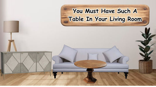 You must have such a table in your living room.